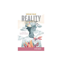 Schiffer Publishing Ltd Dream Your Reality (inbunden, eng)