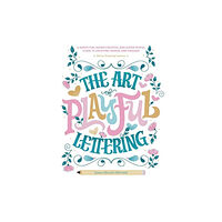 Schiffer Publishing Ltd The Art of Playful Lettering (inbunden, eng)