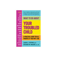 Square One Publishers What to Do About Your Troubled Child (häftad, eng)