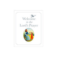 Spck publishing Welcome to the Lord's Prayer (inbunden, eng)