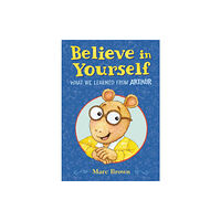 Little, Brown & Company Believe in Yourself: What We Learned from Arthur (inbunden, eng)
