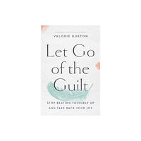 Thomas nelson publishers Let Go of the Guilt (häftad, eng)