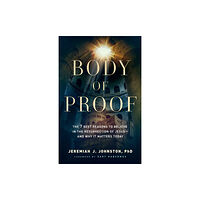 Baker publishing group Body of Proof – The 7 Best Reasons to Believe in the Resurrection of Jesus––and Why It Matters Today (häftad, eng)