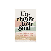 Thomas nelson publishers Unclutter Your Soul (häftad, eng)