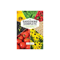 Quarto Publishing Group USA Inc Gardening Complete (inbunden, eng)