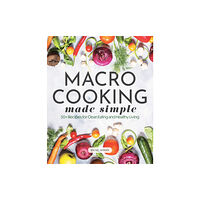 Quarto Publishing Group USA Inc Macro Cooking Made Simple (inbunden, eng)