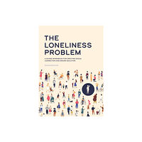 Quarto Publishing Group USA Inc The Loneliness Problem (häftad, eng)