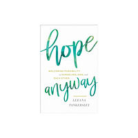 Baker publishing group Hope Anyway - Welcoming Possibility in Ourselves, God, and Each Other (inbunden, eng)