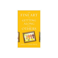 Baker publishing group The Fine Art of Getting Along with Others (häftad, eng)