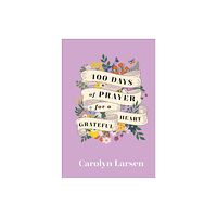 Baker publishing group 100 Days of Prayer for a Grateful Heart (inbunden, eng)