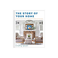 Baker publishing group The Story of Your Home – A Room–by–Room Guide to Designing with Purpose and Personality (inbunden, eng)