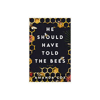 Baker publishing group He Should Have Told the Bees – A Novel (häftad, eng)