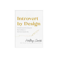 Baker publishing group Introvert by Design – A Guided Journal for Living with New Confidence in Who You`re Created to Be (häftad, eng)