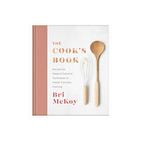 Baker publishing group The Cook`s Book – Recipes for Keeps & Essential Techniques to Master Everyday Cooking (inbunden, eng)