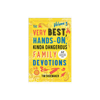 Baker publishing group The Very Best, Hands-On, Kinda Dangerous Family Devotions, Volume 3 (häftad, eng)