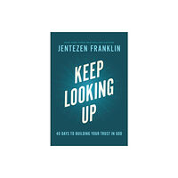 Baker publishing group Keep Looking Up – 40 Days to Building Your Trust in God (inbunden, eng)