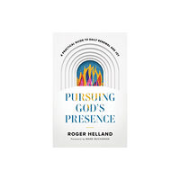 Baker publishing group Pursuing God`s Presence – A Practical Guide to Daily Renewal and Joy (häftad, eng)