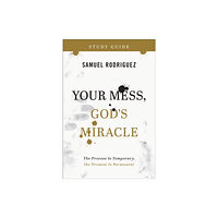 Baker publishing group Your Mess, God`s Miracle Study Guide – The Process Is Temporary, the Promise Is Permanent (häftad, eng)