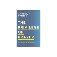 Baker publishing group The Privilege of Prayer – Find Healing, Transformation, and Answers (häftad, eng)