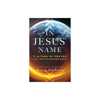 Baker publishing group In Jesus` Name - 5 Altars of Prayer That Move Heaven and Earth (häftad, eng)