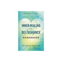 Baker publishing group Inner Healing and Deliverance Handbook – Hope to Bring Your Heart Back to Life (häftad, eng)