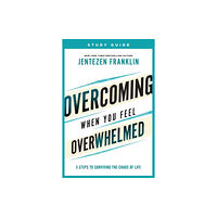 Baker publishing group Overcoming When You Feel Overwhelmed Study Guide - 5 Steps to Surviving the Chaos of Life (häftad, eng)