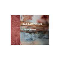 Schiffer Publishing Ltd Saggar Firing in an Electric Kiln (inbunden, eng)