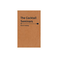 Abbeville Press Inc.,U.S. The Cocktail Seminars (inbunden, eng)