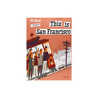 Universe Publishing This is San Francisco (inbunden, eng)