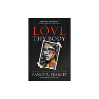 Baker publishing group Love Thy Body (häftad, eng)