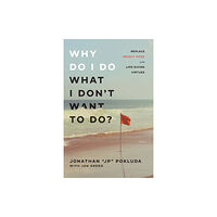 Baker publishing group Why Do I Do What I Don`t Want to Do? – Replace Deadly Vices with Life–Giving Virtues (häftad, eng)