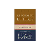 Baker publishing group Reformed Ethics – The Duties of the Christian Life (inbunden, eng)