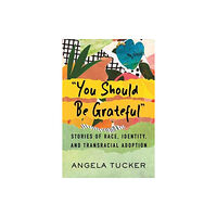 Beacon Press You Should Be Grateful (inbunden, eng)