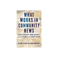 Beacon Press What Works in Community News (inbunden, eng)