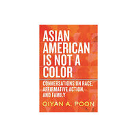 Beacon Press Asian American Is Not a Color (inbunden, eng)