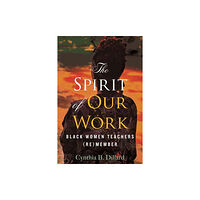Beacon Press The Spirit of Our Work (inbunden, eng)