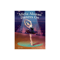 GLOBAL PUBLISHER SERVICES ALICIA ALONSO DANCES ON (inbunden, eng)