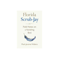 University Press of Florida Florida Scrub-Jay (inbunden, eng)