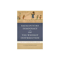 University of Georgia Press Backcountry Democracy and the Whiskey Insurrection (häftad, eng)