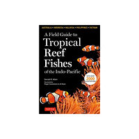 Periplus Editions Field Guide To Tropical Reef Fishes Of The Indo Pacific (häftad, eng)