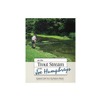 Stackpole Books On the Trout Stream with Joe Humphreys (inbunden, eng)