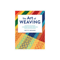 Stackpole Books The Art of Weaving (inbunden, eng)