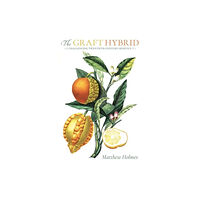 University of Pittsburgh Press The Graft Hybrid (inbunden, eng)