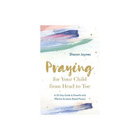 David C Cook Publishing Company Praying for Your Child from Head to Toe (häftad, eng)