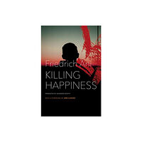 Seagull Books London Ltd Killing Happiness (inbunden, eng)