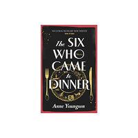 Transworld publishers ltd The Six Who Came to Dinner (inbunden, eng)