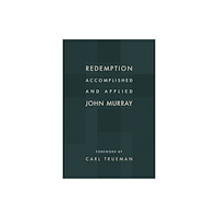 William b eerdmans publishing co Redemption Accomplished and Applied (häftad, eng)