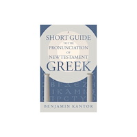William b eerdmans publishing co A Short Guide to the Pronunciation of New Testament Greek (häftad, eng)
