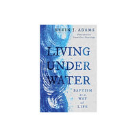 William b eerdmans publishing co Living Under Water (häftad, eng)