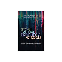 William b eerdmans publishing co Story, Ritual, Prophecy, Wisdom (häftad, eng)